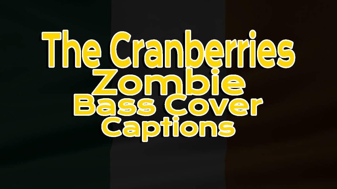 The Cranberries Zombie [Bass Cover] YouTube