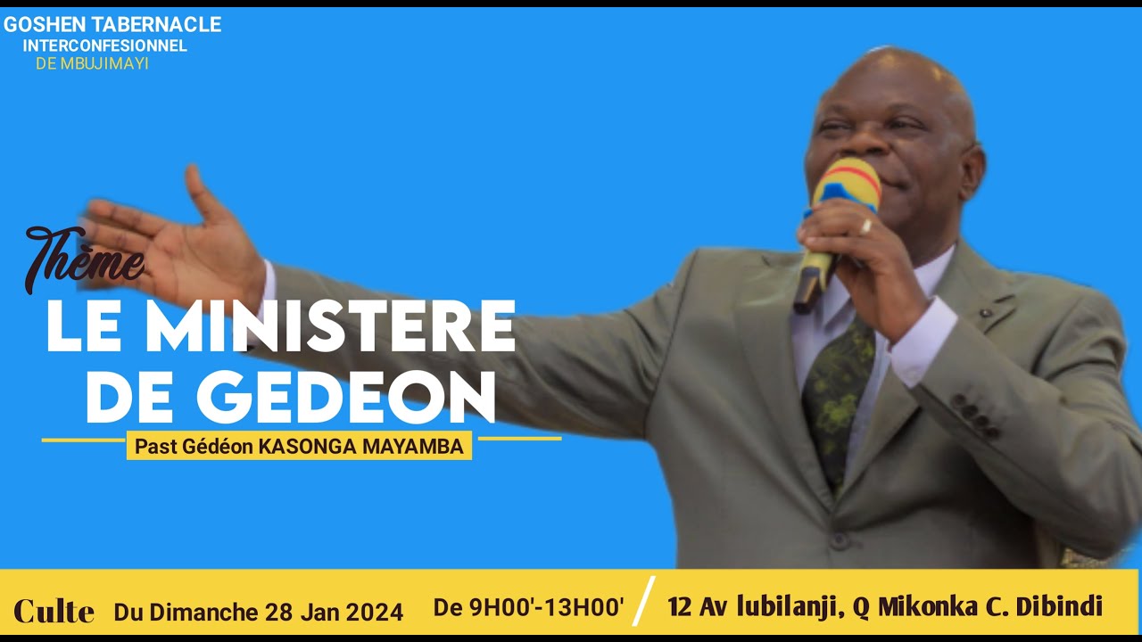 Culte Du Dimanche 28/1/2024 Pst - Missionnaire Gédéon KASONGA MAYAMBA Thème : le Ministère de Gédéon
