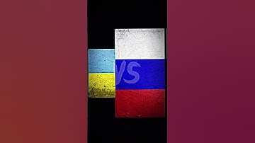 Ukraine Vs. Russia