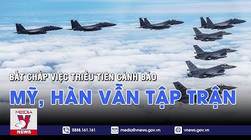 Mỹ, Hàn tập trận bất chấp việc Triều Tiên cảnh báo liên minh đã đẩy khu vực tới 