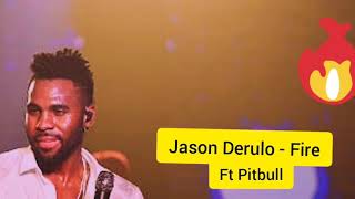 Jason Derulo - Fire ft Pitbull