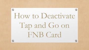 How to Deactivate Tap and Go on FNB Card