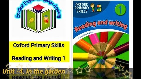 Oxford Primary Skills, Reading & Writing 1, Unit -4, In the garden #audio @eela-excellentenglish