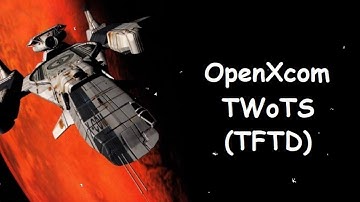 G.c.W. OpenXcom TWoTS-(TFTD). Part 5.