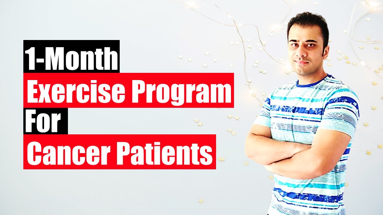 1 Month Exercise Program for Cancer Patients Exercise Guidelines