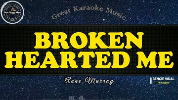 Broken Hearted Me (KARAOKE) Anne Murray