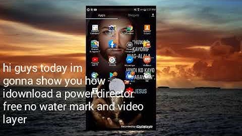 Layer video powerdirector for andriod read desk