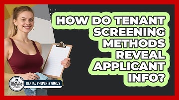 How Do Tenant Screening Methods Reveal Applicant Info? - Rental Property Gurus