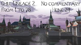 Heine chill lvling - Chill Lineage 2 #98 pt 2 - Level 44