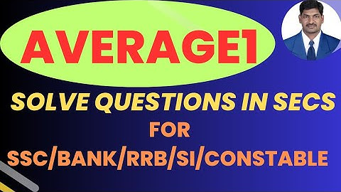 AVERAGE (BASICS) CLASS1 BY RAJU SIR FOR BANK/SSC/RRB/SI/CONSTABLE FOR ALL COMPETITIVE EXAMS