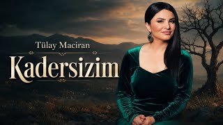 Tülay Maciran - Kadersizim