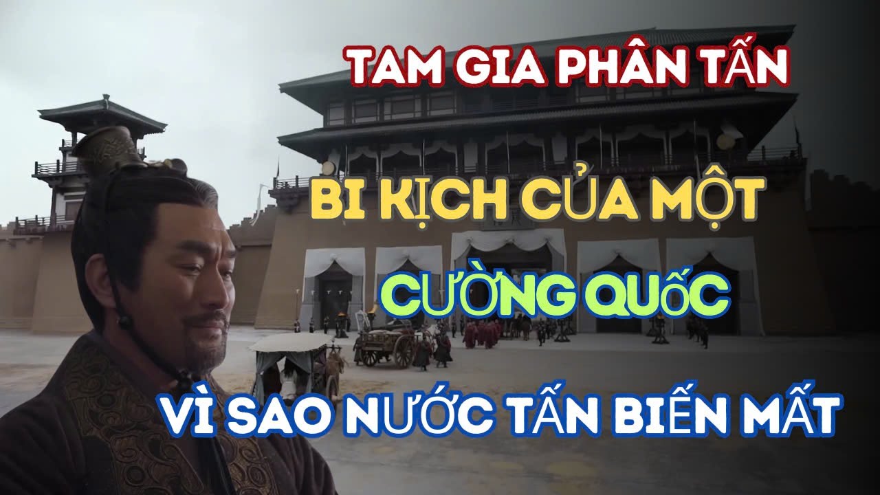 Tam Gia Phân Tấn – Bi Kịch Của Một Cường Quốc! Vì Sao Nước Tấn Biến Mất?