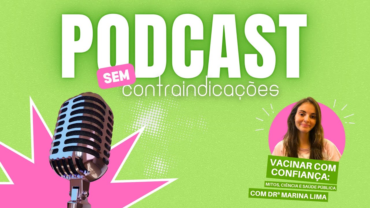 Vacinar com Confiança: Mitos, Ciência e Saúde Pública - Episódio 3