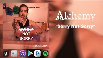 Alchemy - Sorry Not Sorry (Official Music Video)