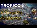 Tropico 6: A Cornunistic Dictatorship