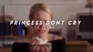 -Princesses don’t cry slowed down (by Cx slows) Resimi