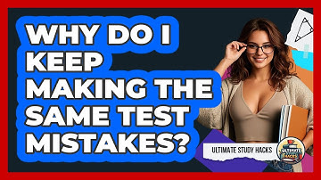 Why Do I Keep Making the Same Test Mistakes?