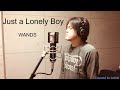 WANDS   「Just a Lonely Boy」   toshiki   歌ってみた