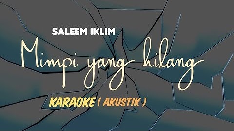 Saleem Iklim-MIMPI YANG HILANG- KARAOKE (Akustik)