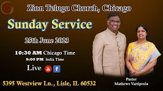 Sunday 25-June-2023 Service || Zion Telugu Church, Chicago, USA