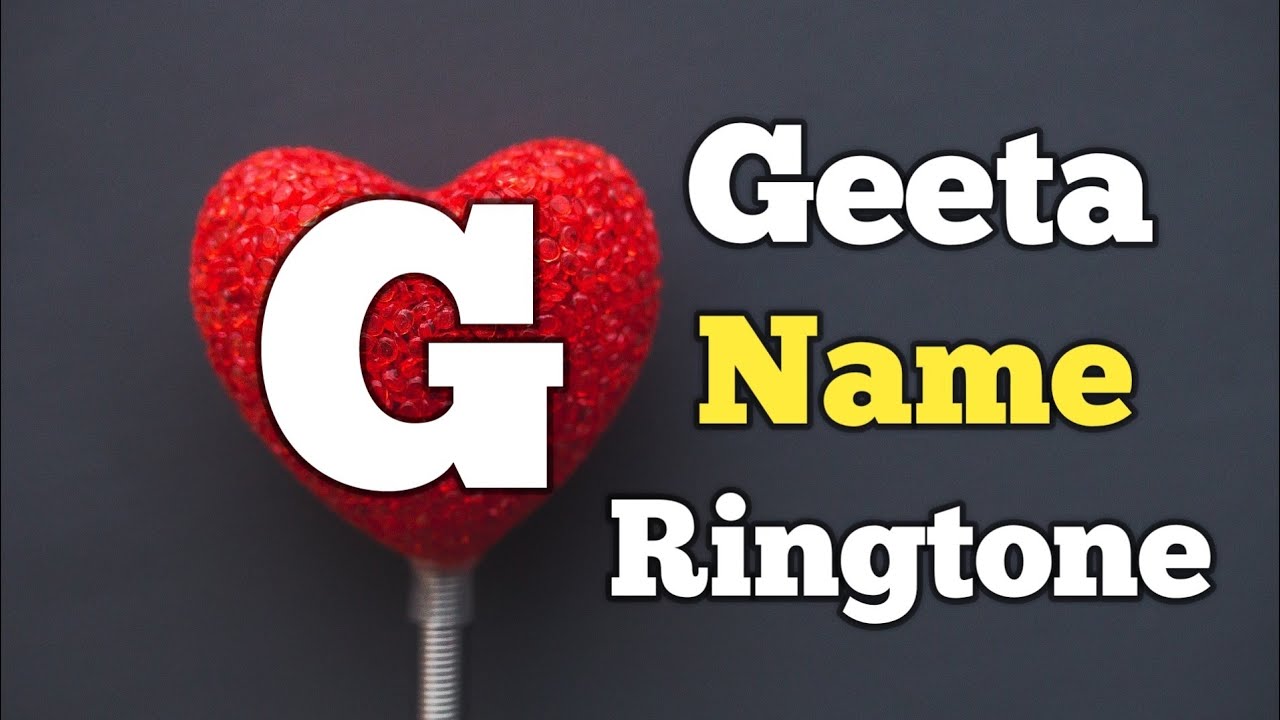 Geeta Name Ringtone ||