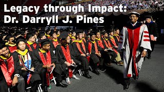 Legacy through Impact: Dr. Darryll J. Pines