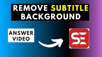Answer Video - How to Remove Subtitle Background in YouTube Videos
