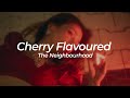 The Neighbourhood - Cherry Flavoured | Lyrics | Sub. Español