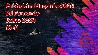 Orbital.fm MegaMix - #324 (Julho 2024) - DJ Fernando (10-11)