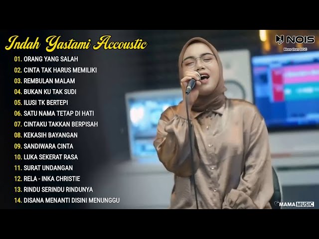 Indah Yastami Full Album ORANG YANG SALAH, CINTA TAK HARUS MEMILIKI Lagu Galau Viral Tiktok 2024 class=