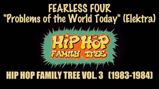 "PROBLEMS OF THE WORLD TODAY": FEARLESS FOUR #06 Hip Hop Family Tree Vol. 3 (1983-1984)
