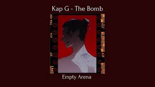 Kap G - The Bomb ( empty arena )