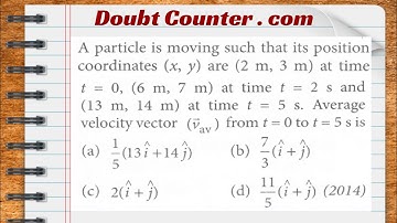 A particle is moving such that its position coordinates (x,y) are (2 m, 3 m) at time t=0, (6 m,7 m)