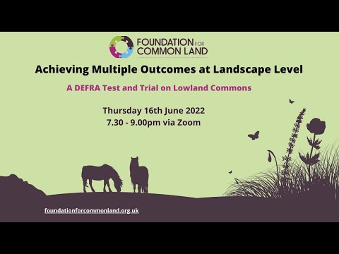 Achieving Multiple Outcomes at Landscape Level - A Defra Test and Trial on Lowland Commons