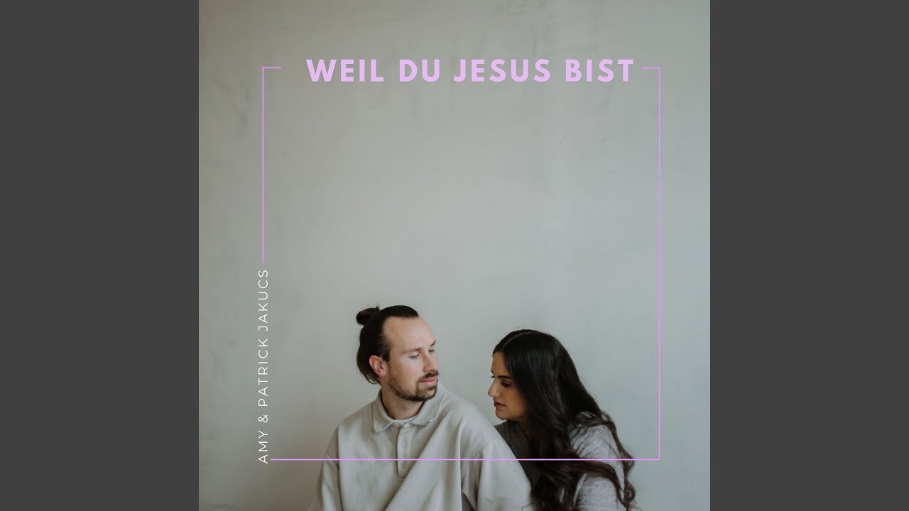 Weil du Jesus bist