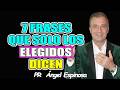7 Frases Que REVELAN a un ELEGIDO DE DIOS — ¿Dices Alguna Sin Saberlo? - Pr ÁNGEL ESPINOSA 2026