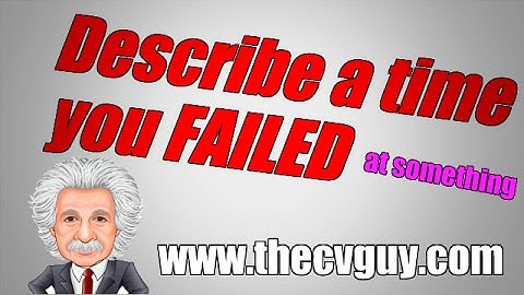 Interview Questions: Describe a Time You Failed At Something?
