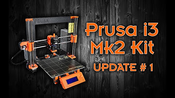 *UPDATE #1* Original Prusa i3 Mk2 - Unboxing and Assembly
