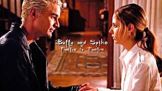 spike & buffy [ spuffy ] | 12 to 12 | buffy the vampire slayer