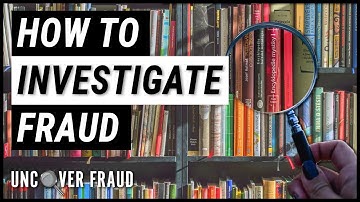 How to Identify and Investigate Fraud in your Business | Uncover Fraud