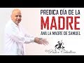 Predicas Cristianas | Mes de las madres - Ana la madre de Samuel | Pastor Caballero