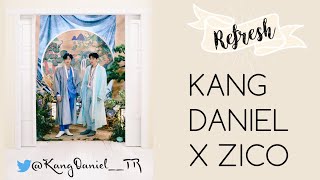 Türkçe Altyazılı Zico X Kang Daniel - Refresh