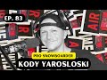 Kody yarosloski  air time podcast