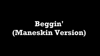 Beggin&#39; (Maneskin Version Cover)