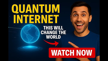 Quantum Internet EXPLAINED: The Unhackable Web That Will Change Everything