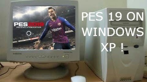 PES 19 but on *Windows XP* !!