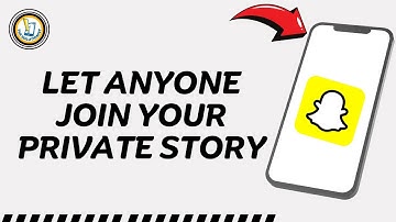 How to Let Anyone Join Your Private Story on Snapchat