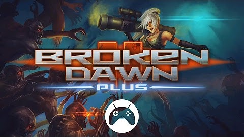 BROKEN DAWN PLUS Android Gameplay