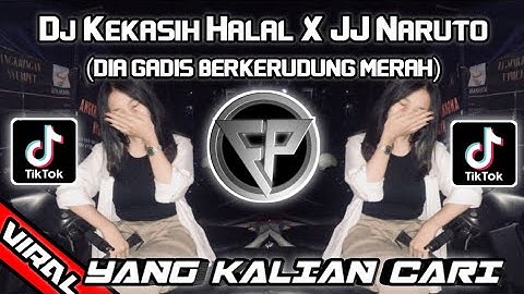 DJ KEKASIH HALAL JJ NARUTO [PLAT JMK] BY MAKSHAT🎶||DJ DIA GADIS BERKERUDUNG MERAH VIRAL TIKTOK2024‼️