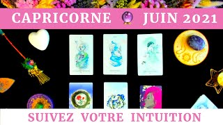 🍓 Capricorne - JUIN 2021 - Suivez votre intuition 🌞